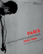 Couverture du livre « Paris, capitale photographique ; 1920-19 » de Christian Bouqueret aux éditions La Martiniere