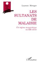 Couverture du livre « Les sultanats de malaisie - un regime monarchique au xxe siecle » de Laurent Metzger aux éditions L'harmattan