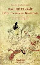 Couverture du livre « Cher monsieur kawabata » de Rachid El-Daif aux éditions Sindbad