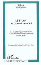 Couverture du livre « LE BILAN DE COMPÉTENCES : Des caractéristiques individuelles à l'accompagnement de l'implication dans le projet » de Michèle Saint-Jean aux éditions L'harmattan