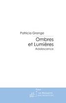 Couverture du livre « Ombres et Lumières » de Patricia Grange aux éditions Le Manuscrit