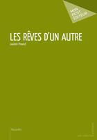 Couverture du livre « Les rêves d'un autre » de Laurent Provost aux éditions Mon Petit Editeur