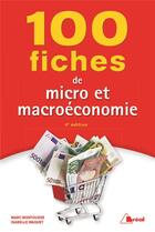 Couverture du livre « 100 fiches de micro et macroéconomie (4e édition) » de Marc Montousse et Isabelle Waquet aux éditions Breal