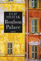 Couverture du livre « Bonbon palace » de Elif Shafak aux éditions Phebus