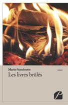 Couverture du livre « Les livres brûlés » de Marie-Antoinette aux éditions Editions Du Panthéon