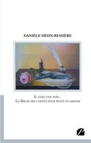 Couverture du livre « Il etait une fois... la magie des contes pour petits et grands » de Deon-Bessiere D. aux éditions Editions Du Panthéon