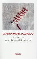 Couverture du livre « Son corps et autres célébrations » de Carmen Maria Machado aux éditions Points