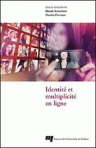 Couverture du livre « Identité et multiplicité en ligne » de Charles Perraton et Maude Bonenfant aux éditions Pu De Quebec