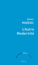 Couverture du livre « L'autre modernit2 » de Nadeau Simon aux éditions Editions Boreal