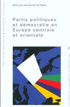 Couverture du livre « Partis Politiques Et Democratie En Europe Centrale Et Orientale » de Jean-Michel De Waele aux éditions Universite De Bruxelles