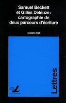 Couverture du livre « Samuel Beckett et Gilles Deleuze : cartographie de deux parcours d'écriture » de Isabelle Ost aux éditions Fusl