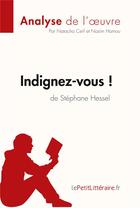 Couverture du livre « Indignez-vous ! de Stéphane Hessel » de Natacha Cerf et Nasim Hamou aux éditions Lepetitlitteraire.fr