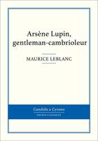 Couverture du livre « Arsène Lupin gentleman cambrioleur » de Maurice Leblanc aux éditions Candide & Cyrano