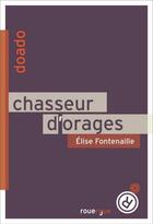 Couverture du livre « Chasseur d'orages » de Elise Fontenaille aux éditions Editions Du Rouergue