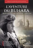 Couverture du livre « L'aventure du buhara : résistance et déportation 1940-1945 » de Isabelle Delabruyere-Neuschwander aux éditions Orep