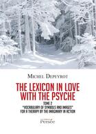 Couverture du livre « The lexicon in love with the psyche tome 2 » de Michel Depeyrot aux éditions Persee