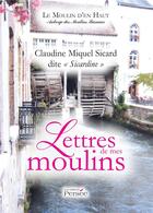 Couverture du livre « Lettres de mes moulins » de Claudine Miquel Sicard aux éditions Persee