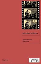 Couverture du livre « Les cases à l'écran : bande dessinée et cinéma en dialogue » de Alain Boillat aux éditions Georg