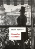 Couverture du livre « Nouvelles du matin » de Henri Barbusse aux éditions Le Temps Des Cerises