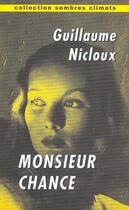 Couverture du livre « Monsieur Chance » de Nicloux Guillaume aux éditions Climats