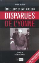 Couverture du livre « Emile Louis Et L'Affaire Des Disparues De L'Yonne » de Hubert Besson aux éditions Archipel
