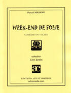 Couverture du livre « Week-end de folie » de Pascal Masson aux éditions Art Et Comedie