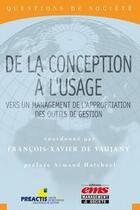 Couverture du livre « De la conception à l'usage ; vers un management de l'appropriation des outils de gestion » de Francois-Xavier De Vaujany aux éditions Editions Ems