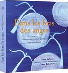 Couverture du livre « Dans les bras des anges » de Claire Nahmad et Olwen Ballantyne aux éditions Contre-dires