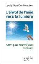 Couverture du livre « L'envol de l'âme vers la lumière » de Louis Wan Der Heyoten aux éditions Lanore
