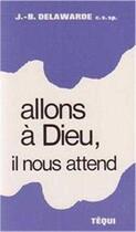 Couverture du livre « Allons à Dieu, Il nous attend » de  aux éditions Tequi