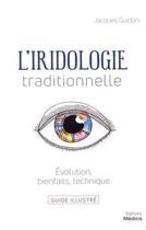 Couverture du livre « L'iridologie traditionnelle ; évolution, bienfaits, technique » de Jacques Guidoni aux éditions Medicis