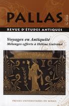 Couverture du livre « Revue Pallas Tome 76 : voyages en Antiquité » de Christian Rico aux éditions Pu Du Midi