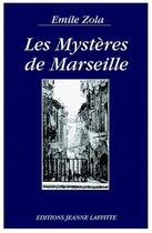 Couverture du livre « Les mystères de Marseille » de Émile Zola aux éditions Jeanne Laffitte