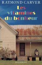 Couverture du livre « Les Vitamines Du Bonheur » de Raymond Carver aux éditions Mazarine