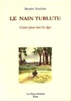 Couverture du livre « Le Nain Turlutu - Contes pour tous les âges » de Maurice Toudoire aux éditions Les Deux Oceans