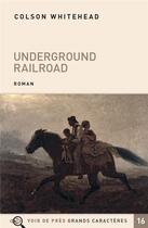 Couverture du livre « Underground railroad » de Colson Whitehead aux éditions Voir De Pres