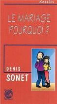 Couverture du livre « Le mariage - pourquoi ? » de Denis Sonet aux éditions Livre Ouvert