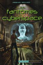 Couverture du livre « Les fantômes du cyberspace » de Johan Heliot aux éditions Intervista