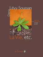 Couverture du livre « La vie, etc. » de Denis Levy-Soussan aux éditions La Cheminante