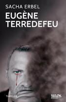 Couverture du livre « Eugène Terredefeu » de Sacha Erbel aux éditions Eaux Troubles