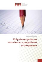 Couverture du livre « Polynomes polaires associes aux polynomes orthogonaux » de Rehouma Abdelhamid aux éditions Editions Universitaires Europeennes