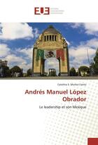 Couverture du livre « Andres manuel lopez obrador » de Munoz Canto Carolina aux éditions Editions Universitaires Europeennes