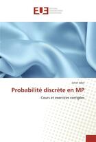 Couverture du livre « Probabilité discrète en MP ; cours et exercices corrigés » de Jamel Jaber aux éditions Editions Universitaires Europeennes
