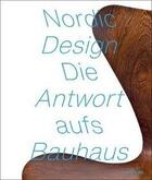 Couverture du livre « Nordic design the response to the bauhaus /anglais/allemand » de Hoffmann Tobias aux éditions Arnoldsche