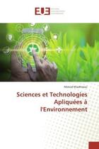 Couverture du livre « Sciences et technologies apliquees a l'environnement » de Khadhraoui Moncef aux éditions Editions Universitaires Europeennes