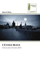 Couverture du livre « L'etoile bleue - cycle de l'etoile xvii » de Ar Wern Dan aux éditions Muse