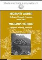 Couverture du livre « Migrants vaudois ; Dauphiné, Piémont, Provence ; migranti valdesi ; Delfinato, Piemonte, Provenza (1460-1560) » de Gabriel Audisio aux éditions Olivetan