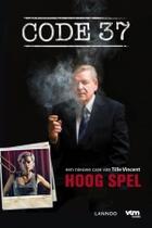 Couverture du livre « Code 37 - Hoog spel » de Tille Vincent aux éditions Uitgeverij Lannoo