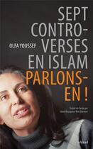 Couverture du livre « Sept polémiques en islam ; parlons-en ! » de Olfa Youssef aux éditions Elyzad