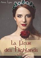 Couverture du livre « La fleur des highlands » de Nana Lyra aux éditions La Plume De L'argilete